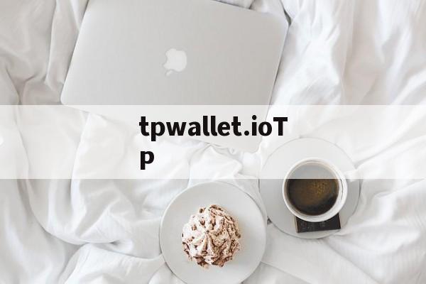 tpwallet.ioTP，tplogincn路由器设置